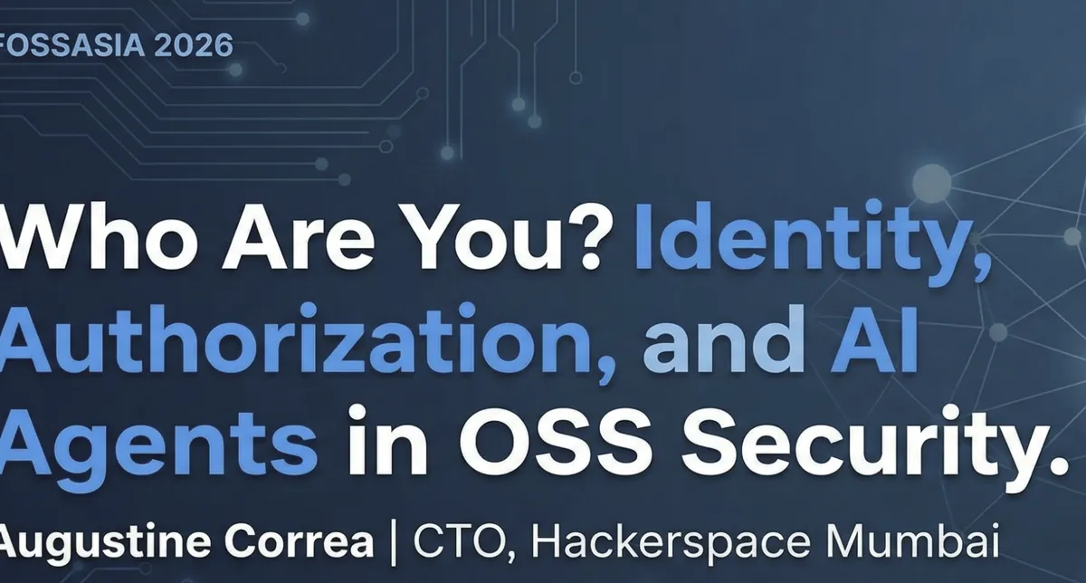 When AI Agents Become Insiders: Security Lessons from FOSSASIA 2026